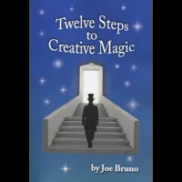Twelve Steps to Creative Magic by Joe Bruno - Book